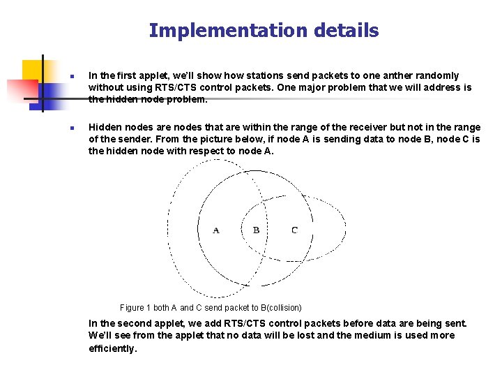 Implementation details n n In the first applet, we’ll show stations send packets to