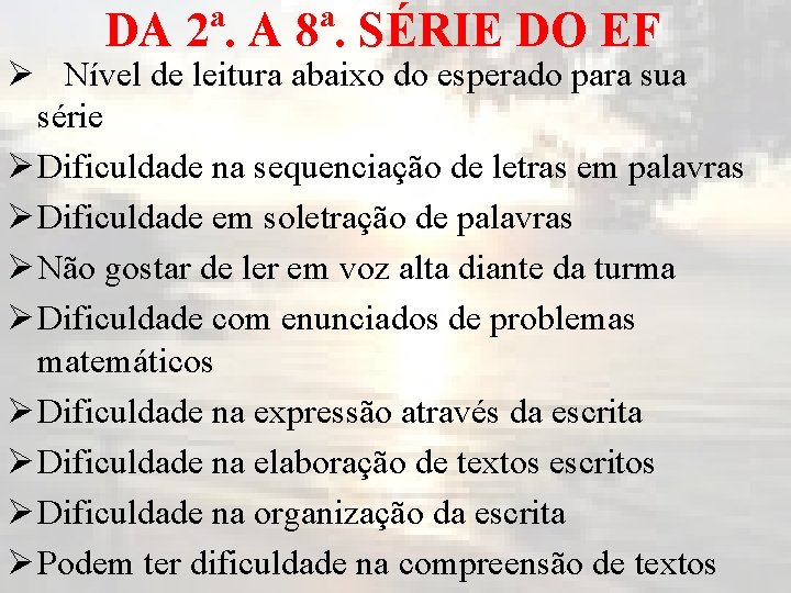 DA 2ª. A 8ª. SÉRIE DO EF Ø Nível de leitura abaixo do esperado