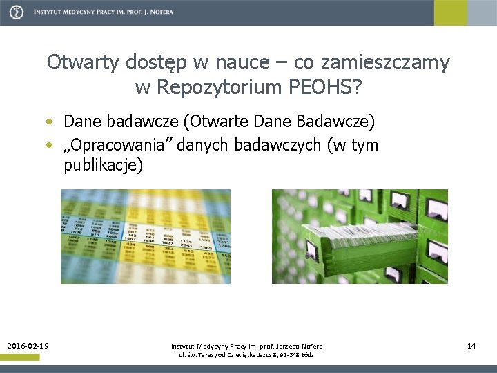 Otwarty dostęp w nauce – co zamieszczamy w Repozytorium PEOHS? • Dane badawcze (Otwarte