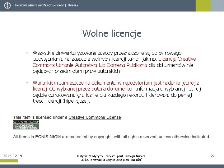 Wolne licencje 2016 -02 -19 • Wszystkie zinwentaryzowane zasoby przeznaczone są do cyfrowego udostępniania
