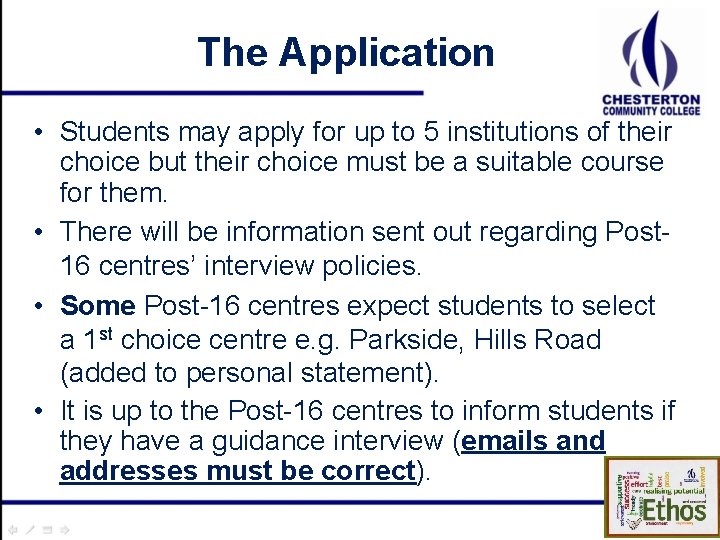 The Application • Students may apply for up to 5 institutions of their choice