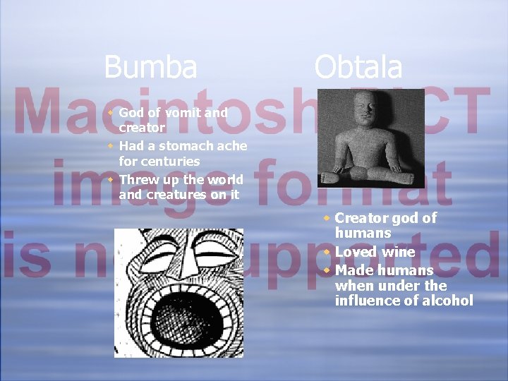 Bumba Obtala w God of vomit and creator w Had a stomach ache for