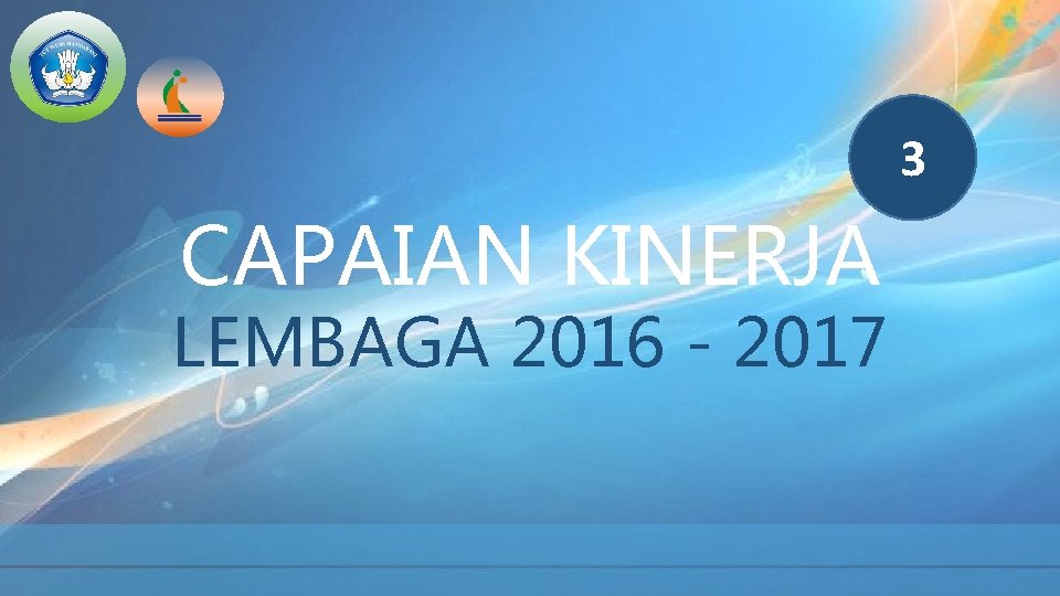 3 CAPAIAN KINERJA LEMBAGA 2016 - 2017 