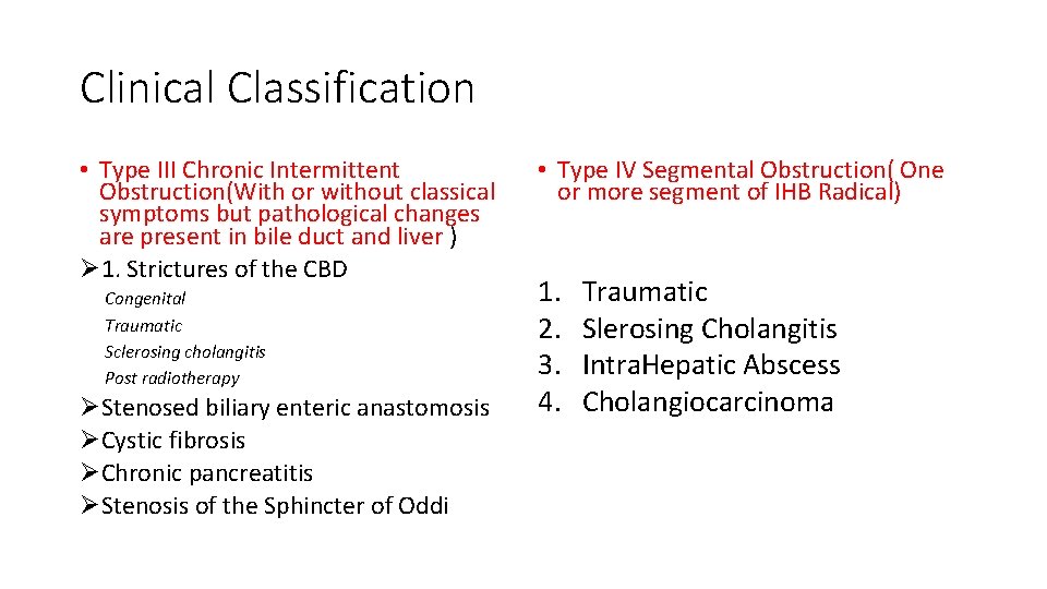 Clinical Classification • Type III Chronic Intermittent Obstruction(With or without classical symptoms but pathological