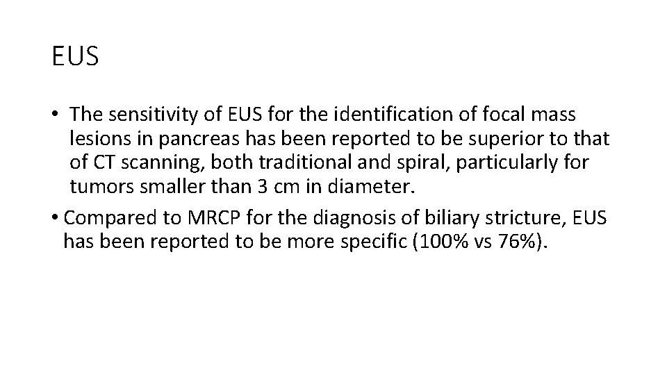 EUS • The sensitivity of EUS for the identification of focal mass lesions in