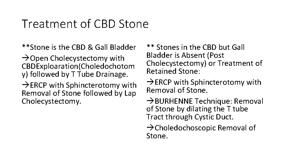 Treatment of CBD Stone **Stone is the CBD & Gall Bladder Open Cholecystectomy with