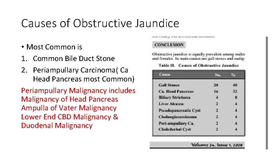 Causes of Obstructive Jaundice • Most Common is 1. Common Bile Duct Stone 2.