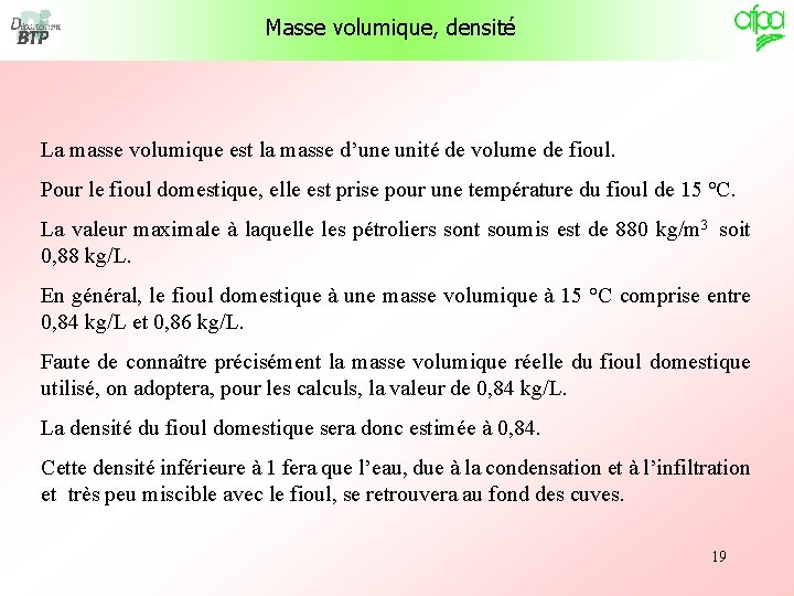 Masse volumique, densité La masse volumique est la masse d’une unité de volume de Masse volumique, densité La masse volumique est la masse d’une unité de volume de