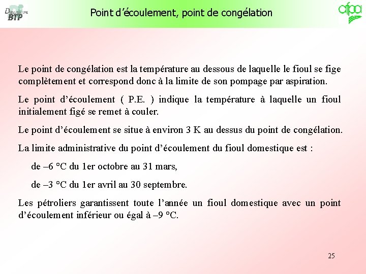 Point d’écoulement, point de congélation Le point de congélation est la température au dessous Point d’écoulement, point de congélation Le point de congélation est la température au dessous