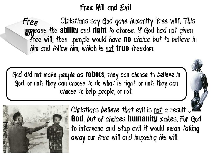 Free Will and Evil Christians say God gave humanity ‘free will’. This Free the