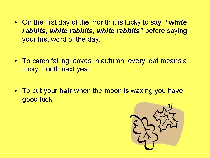  • On the first day of the month it is lucky to say