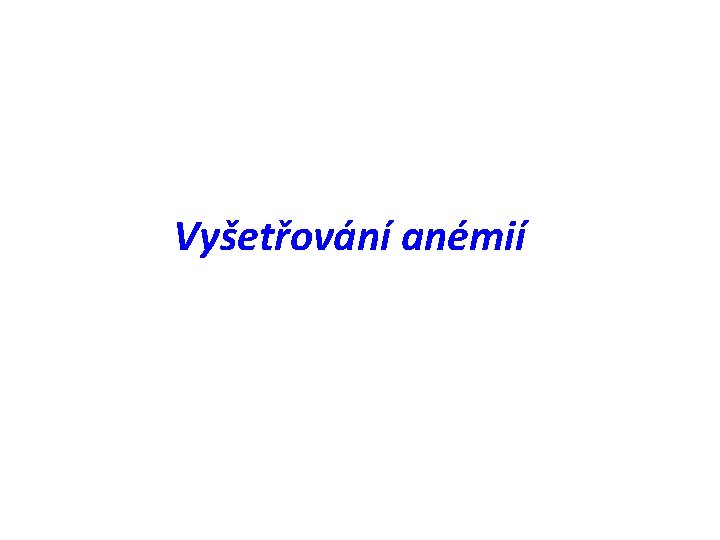 Vyšetřování anémií 