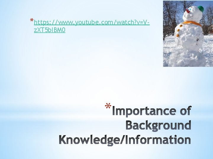 *https: //www. youtube. com/watch? v=Vz. XT 5 b. IBM 0 * 