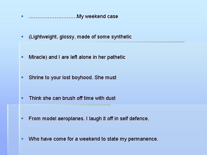 § ……………. My weekend case § (Lightweight, glossy, made of some synthetic § Miracle)