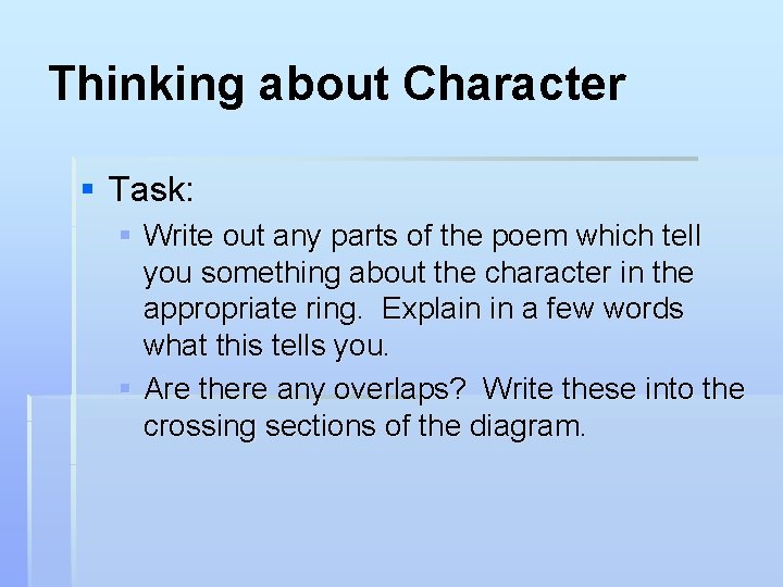 Thinking about Character § Task: § Write out any parts of the poem which