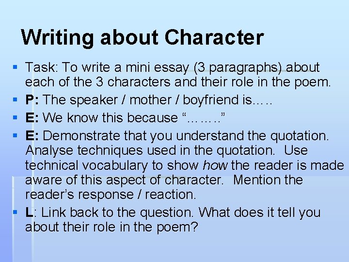 Writing about Character § Task: To write a mini essay (3 paragraphs) about each