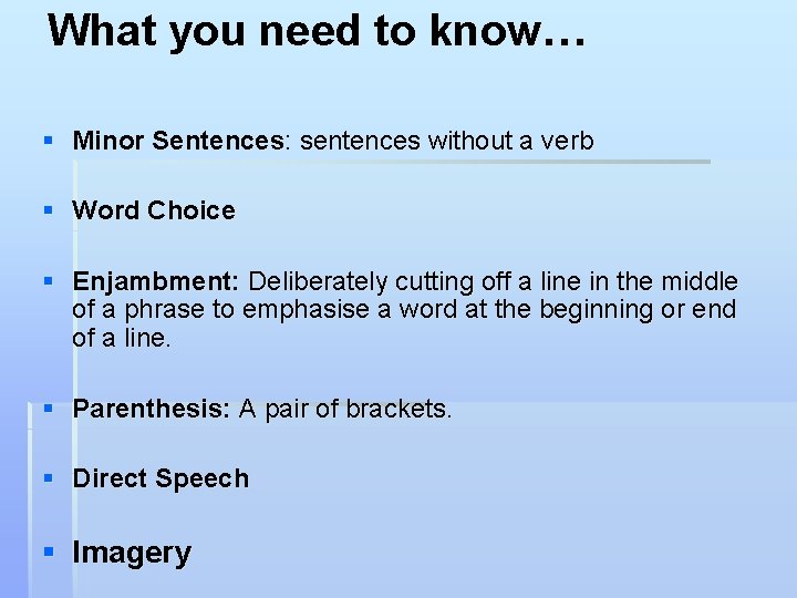 What you need to know… § Minor Sentences: sentences without a verb § Word