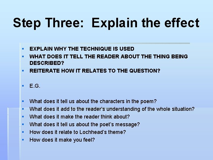 Step Three: Explain the effect § EXPLAIN WHY THE TECHNIQUE IS USED § WHAT