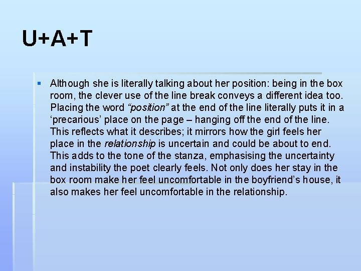 U+A+T § Although she is literally talking about her position: being in the box