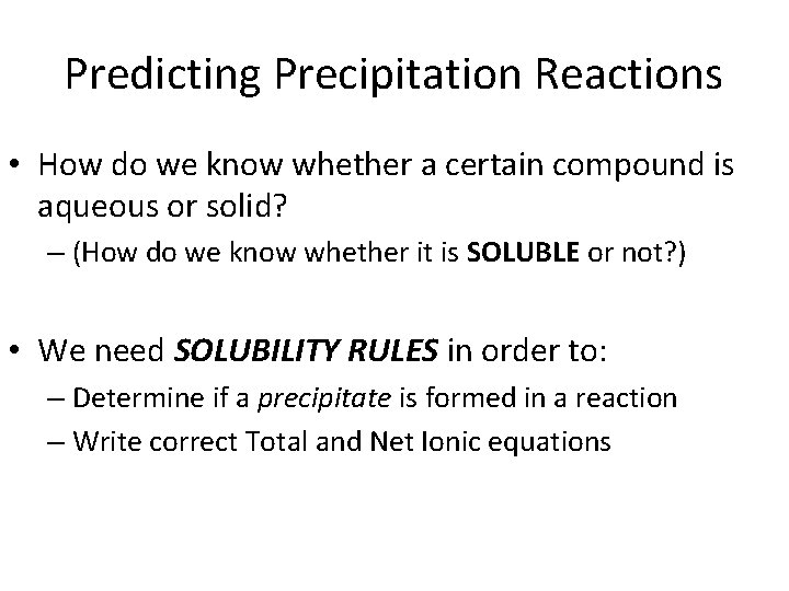 Predicting Precipitation Reactions • How do we know whether a certain compound is aqueous
