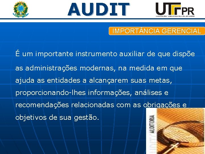 AUDIT IMPORT NCIA GERENCIAL É um importante instrumento auxiliar de que dispõe as administrações