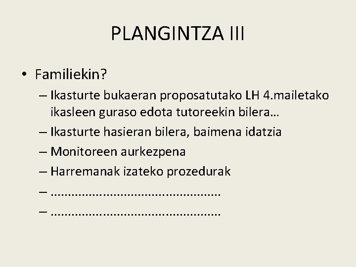 PLANGINTZA III • Familiekin? – Ikasturte bukaeran proposatutako LH 4. mailetako ikasleen guraso edota