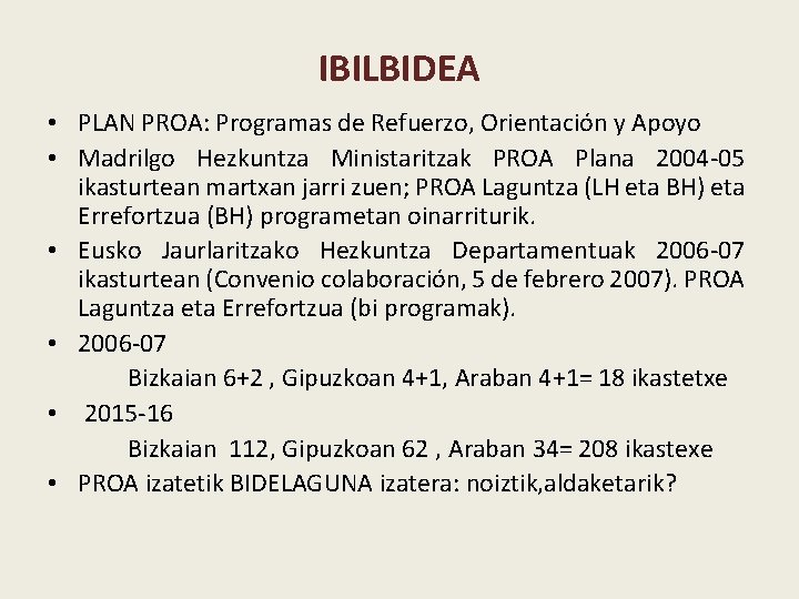IBILBIDEA • PLAN PROA: Programas de Refuerzo, Orientación y Apoyo • Madrilgo Hezkuntza Ministaritzak