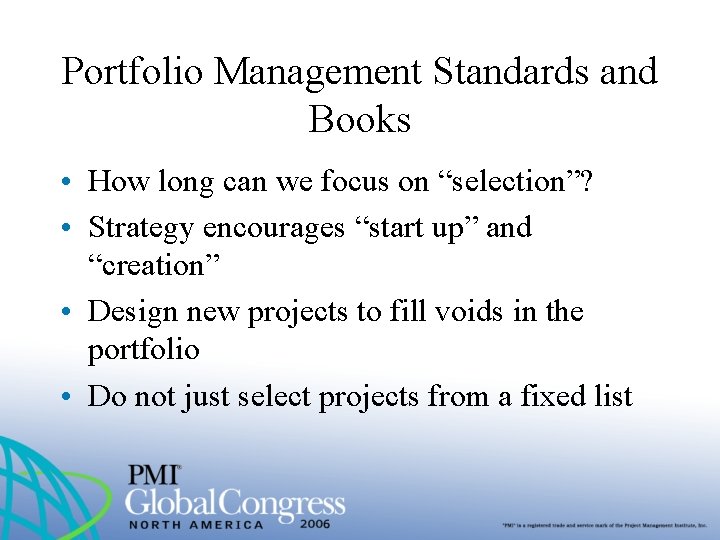 Portfolio Management Standards and Books • How long can we focus on “selection”? •