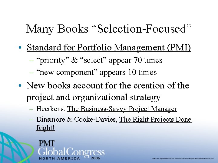 Many Books “Selection-Focused” • Standard for Portfolio Management (PMI) – “priority” & “select” appear
