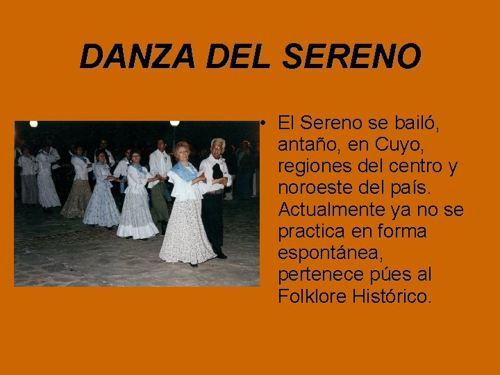 DANZA DEL SERENO • El Sereno se bailó, antaño, en Cuyo, regiones del centro