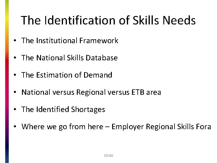 The Identification of Skills Needs • The Institutional Framework • The National Skills Database