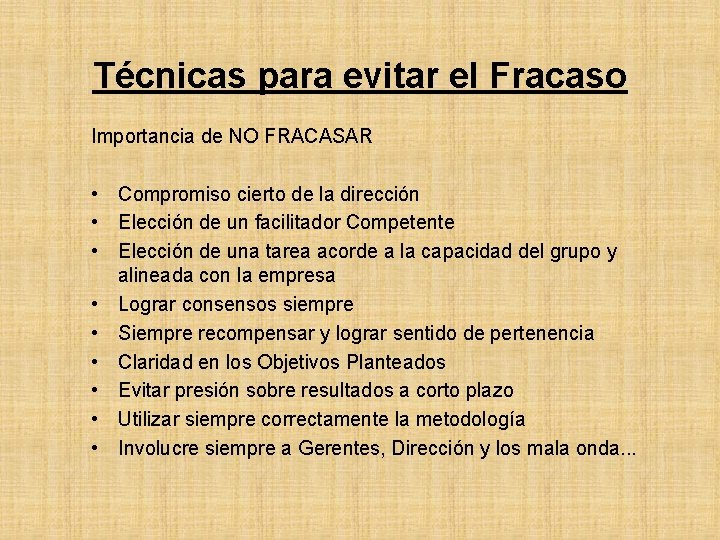 Técnicas para evitar el Fracaso Importancia de NO FRACASAR • Compromiso cierto de la