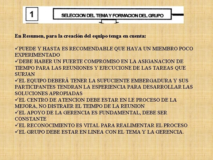 En Resumen, para la creación del equipo tenga en cuenta: üPUEDE Y HASTA ES