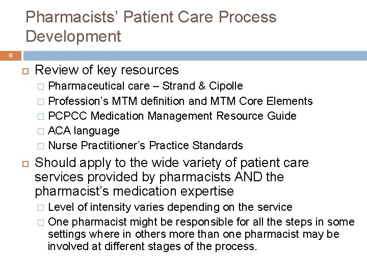 Pharmacists’ Patient Care Process Development 6 Review of key resources Pharmaceutical care – Strand