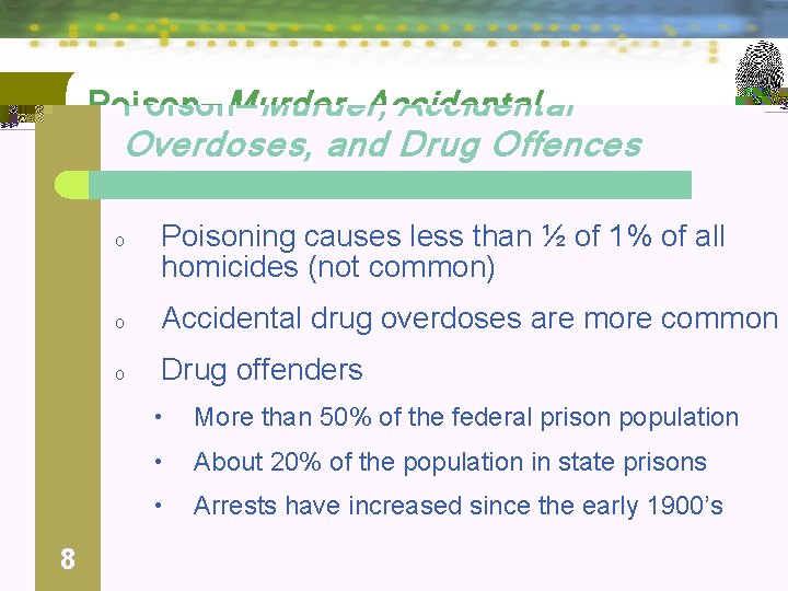 Poison—Murder, Accidental Overdoses, and Drug Offences o 8 Poisoning causes less than ½ of