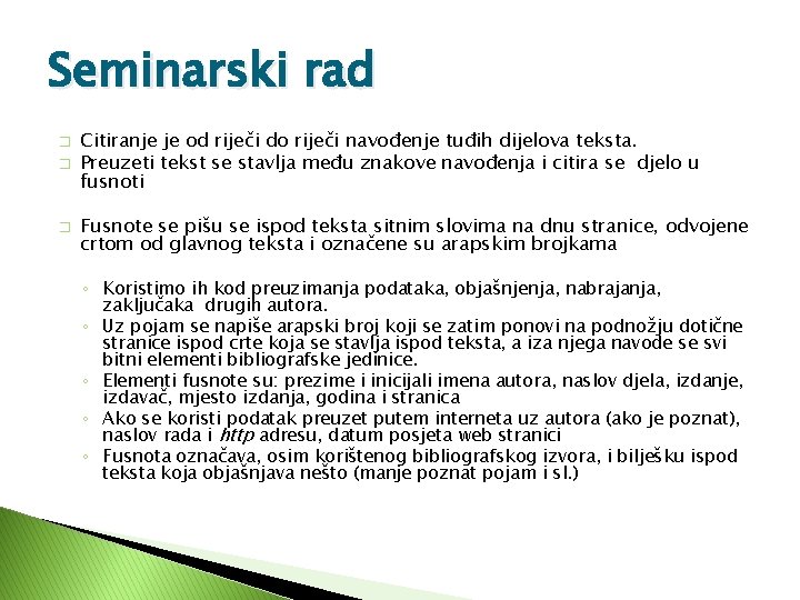 Seminarski rad � � � Citiranje je od riječi do riječi navođenje tuđih dijelova