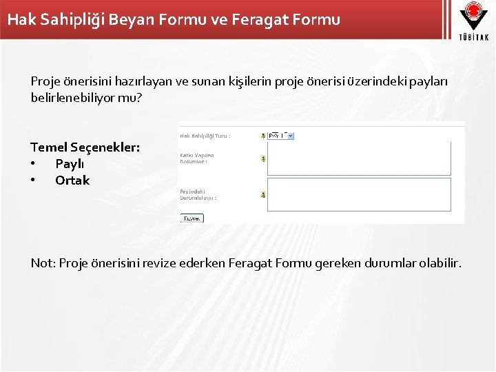 Hak Sahipliği Beyan Formu ve Feragat Formu Proje önerisini hazırlayan ve sunan kişilerin proje