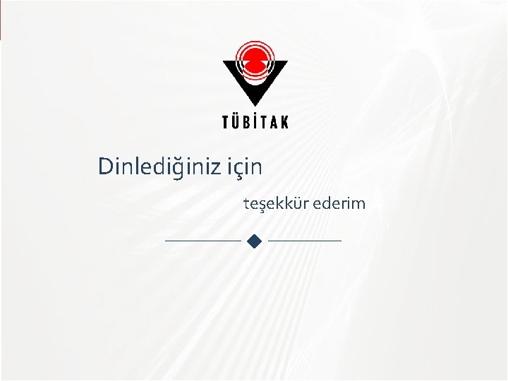 Dinlediğiniz için teşekkür ederim 