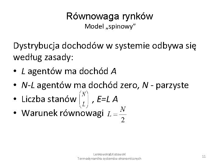 Równowaga rynków Model „spinowy” Dystrybucja dochodów w systemie odbywa się według zasady: • L