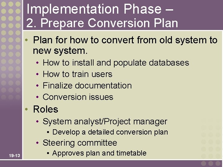 Implementation Phase – 2. Prepare Conversion Plan • Plan for how to convert from