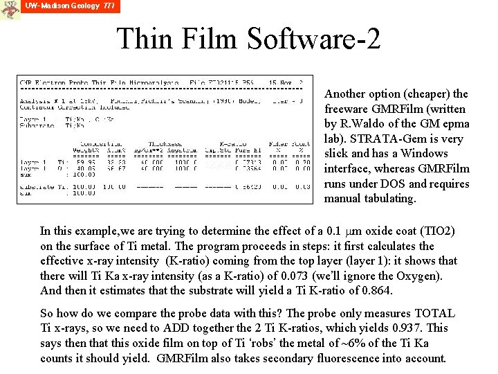 Thin Film Software-2 Another option (cheaper) the freeware GMRFilm (written by R. Waldo of