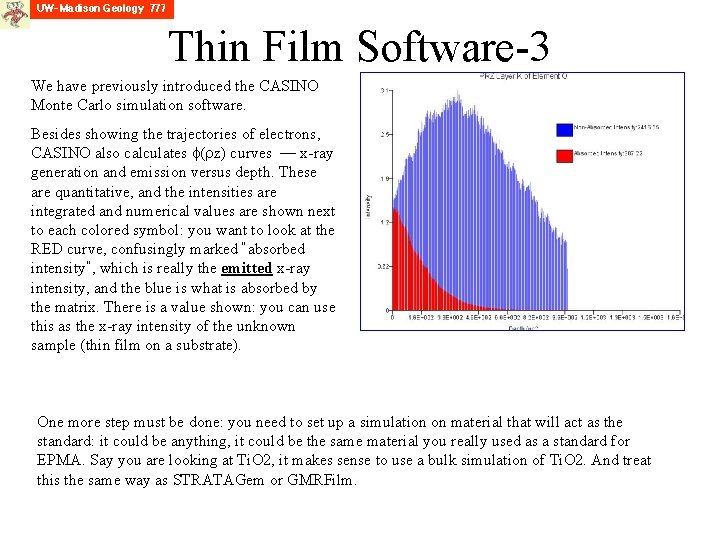 Thin Film Software-3 We have previously introduced the CASINO Monte Carlo simulation software. Besides