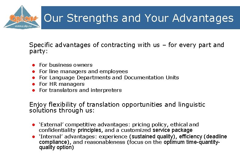 Our Strengths and Your Advantages Specific advantages of contracting with us – for every