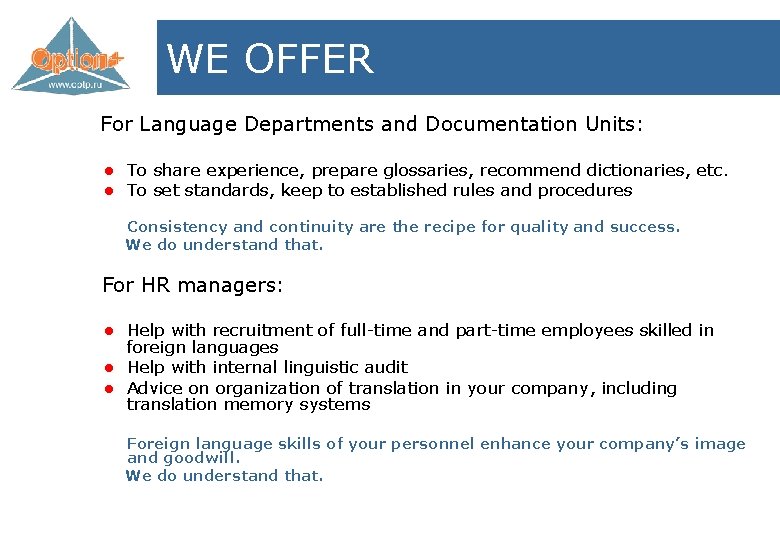 WE OFFER For Language Departments and Documentation Units: l l To share experience, prepare