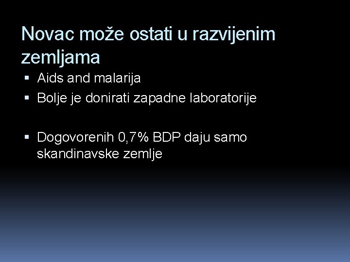 Novac može ostati u razvijenim zemljama Aids and malarija Bolje je donirati zapadne laboratorije