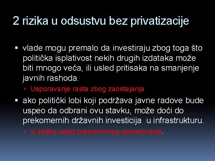 2 rizika u odsustvu bez privatizacije vlade mogu premalo da investiraju zbog toga što