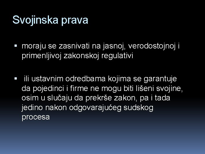 Svojinska prava moraju se zasnivati na jasnoj, verodostojnoj i primenljivoj zakonskoj regulativi ili ustavnim