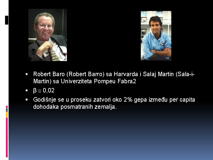  Robert Baro (Robert Barro) sa Harvarda i Salaj Martin (Sala-i. Martin) sa Univerziteta