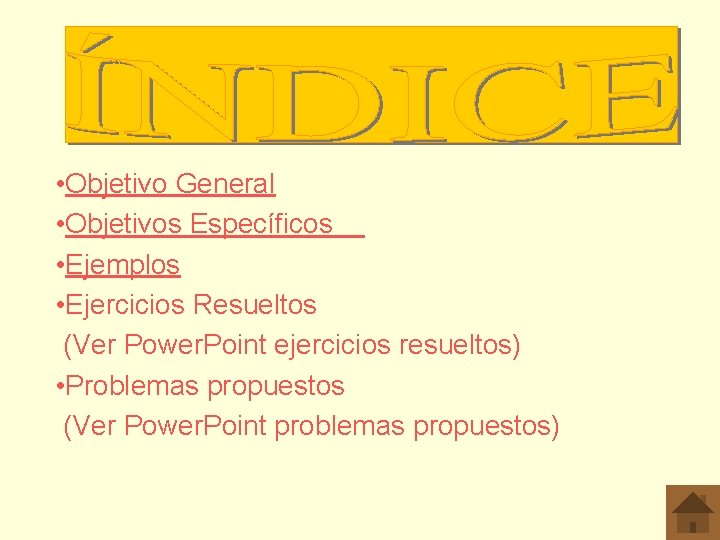  • Objetivo General • Objetivos Específicos • Ejemplos • Ejercicios Resueltos (Ver Power.