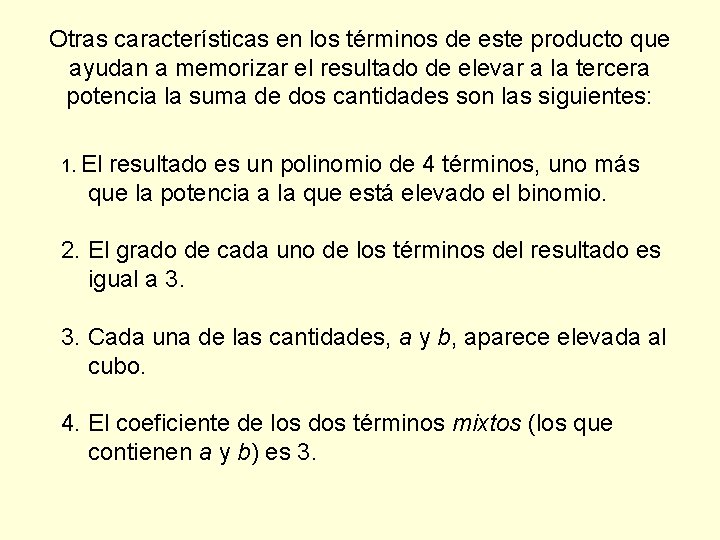 Otras características en los términos de este producto que ayudan a memorizar el resultado